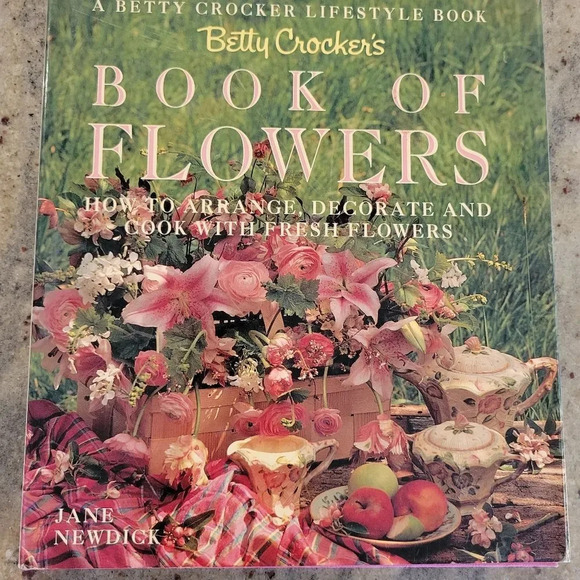 BOOK Of Flowers, Betty Crocker Lifestyle Book, Cooking, Decorating - Picture 1 of 8